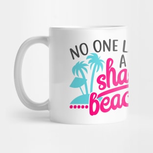 No One Likes a Shady Beach Mug